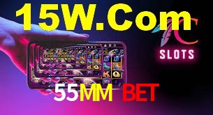 Welcome Bonus 55MM Bet