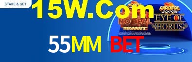 55MM Bet